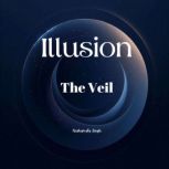 Illusion  The Veil, Anshumala Singh