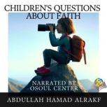 Childrens Questions About Faith, Abdullah Hamad Alrakf