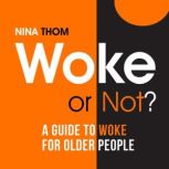 Woke or Not?, Nina Thom