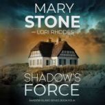 Shadows Force, Mary Stone