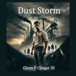 Dust Storm, Glenn P Clinger III