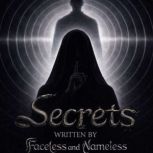 Secrets Part 1, Faceless