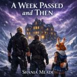 A Week Passed and Then, Shania Meade