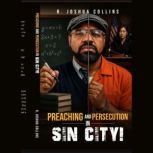 PREACHING AND PERSECUTION IN SIN CITY..., R. Joshua Collins