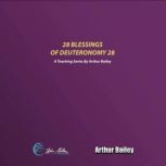 28 Blessings of Deuteronomy 28, Arthur Bailey