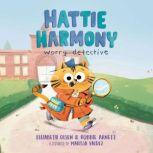 Hattie Harmony Worry Detective, Elizabeth Olsen