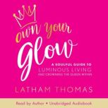Own Your Glow, Latham Thomas