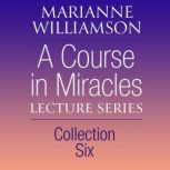 A Course in Miracles Lecture Series, ..., Marianne Williamson