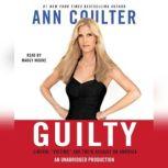 Guilty Liberal "Victims" and Their Assault on America, Ann Coulter