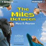 The Miles Between, Mary E. Pearson