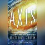 Axis, Robert Charles Wilson