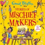 Stories of Mischief Makers, Enid Blyton