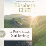 A Path Through Suffering, Elisabeth Elliot