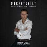 ParentShift The Skills You Need to Become a Super Parent, HERNAN CHOUSA