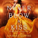 Never Blow a Kiss, Lindsay Lovise