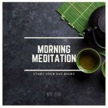 Morning Meditation, JSR