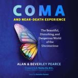 Coma and NearDeath Experience, Alan Pearce
