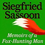 Memoirs of a FoxHunting Man, Siegfried Sassoon