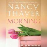 Morning, Nancy Thayer