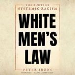 White Mens Law, Peter Irons