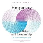 Empathy in Politics and Leadership, Claire Yorke