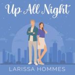 Up All Night, Larissa Hommes