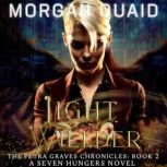 Light Wielder The Petra Graves Chron..., Morgan Quaid