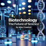 Biotechnology, Mike Crawford
