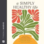 A Simply Healthy Life, Caroline Fausel