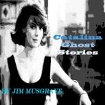 Catalina Ghost Stories, Jim Musgrave