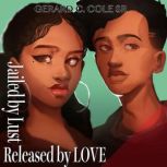 Jailed By Lust Released By Love, Gerard C. Cole Sr.