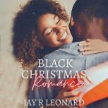 Black Christmas Romance, Jay R Leonard