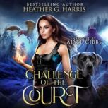 Challenge of the Court, Heather G Harris