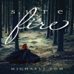 Sure Fire, Michaeli Tom