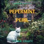 Peppermint Peril A Penny Hawthorne C..., Fiona Grace