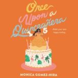Once Upon a Quinceanera, Monica GomezHira