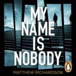 My Name Is Nobody, Matthew Richardson