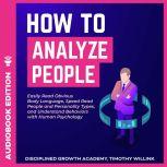 How to Analyze People Easily Read Obvious Body Language, Speed Read People and Personality Types, and Understand Behaviors with Human Psychology, Timothy Willink