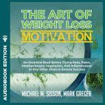 Art of Weight Loss Motivation, The A..., Michael M. Sisson