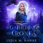 A Gathering of Crones, Lydia M. Hawke