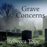 Grave Concerns, Rebecca Tope