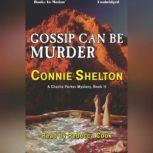 Gossip Can Be Murder, Connie Shelton