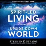 SpiritLed Living in an UpsideDown W..., Stephen Strang