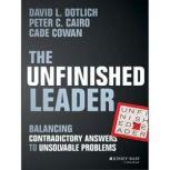 The Unfinished Leader, Peter C. Cairo