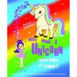Why Would a Unicorn Learn Ballet and ..., Rachel Jessop
