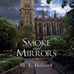 Smoke and Mirrors, M. E. Hilliard