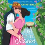 Just for the Season, Rachel Griffiths