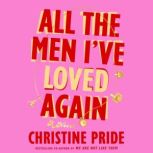 All the Men Ive Loved Again, Christine Pride