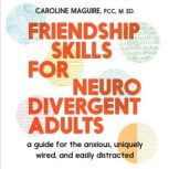 Friendship Skills for Neurodivergent ..., Caroline Maguire