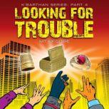 Looking For Trouble, M T McGuire